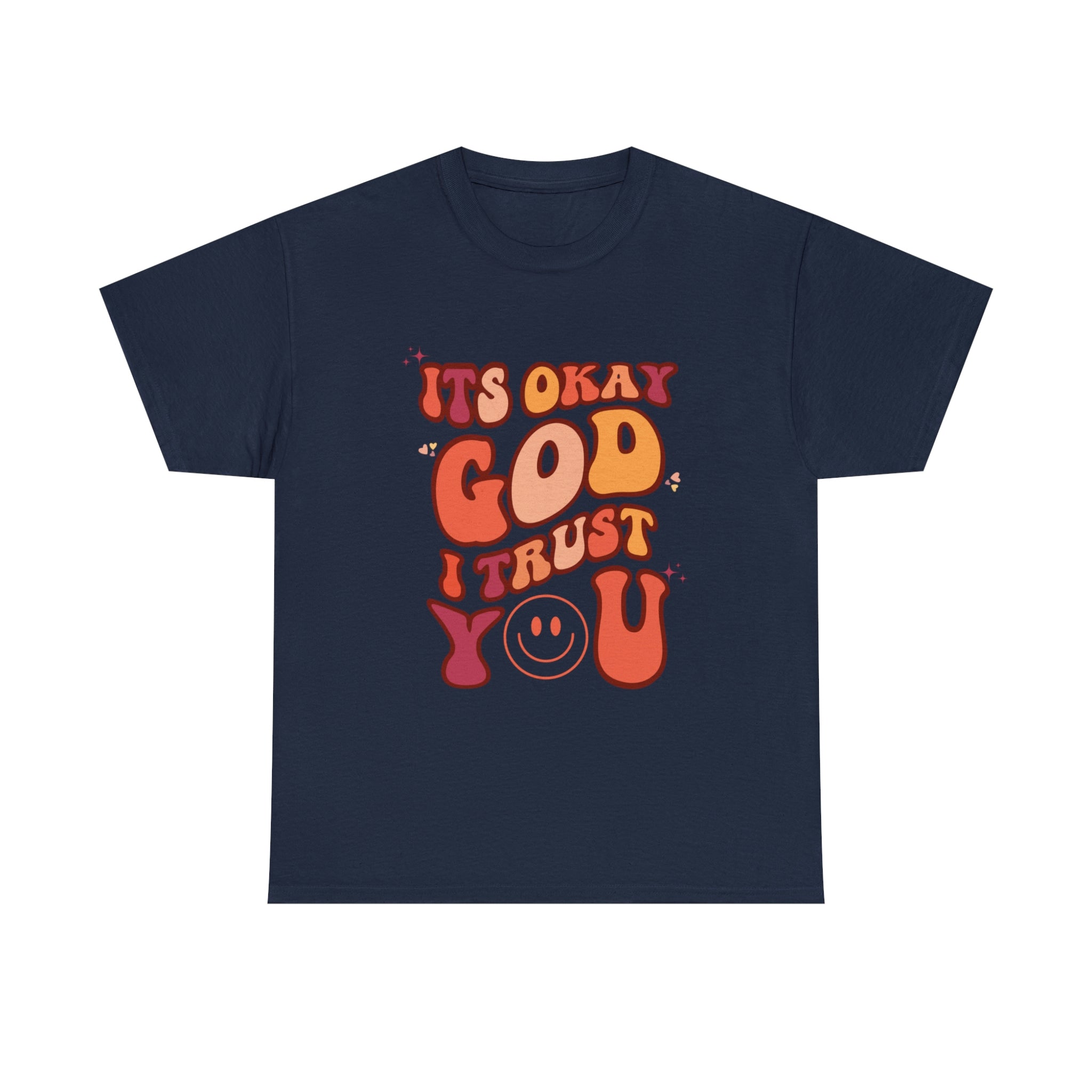 It's Okay God I Trust You - Women Heavy Cotton T-Shirt