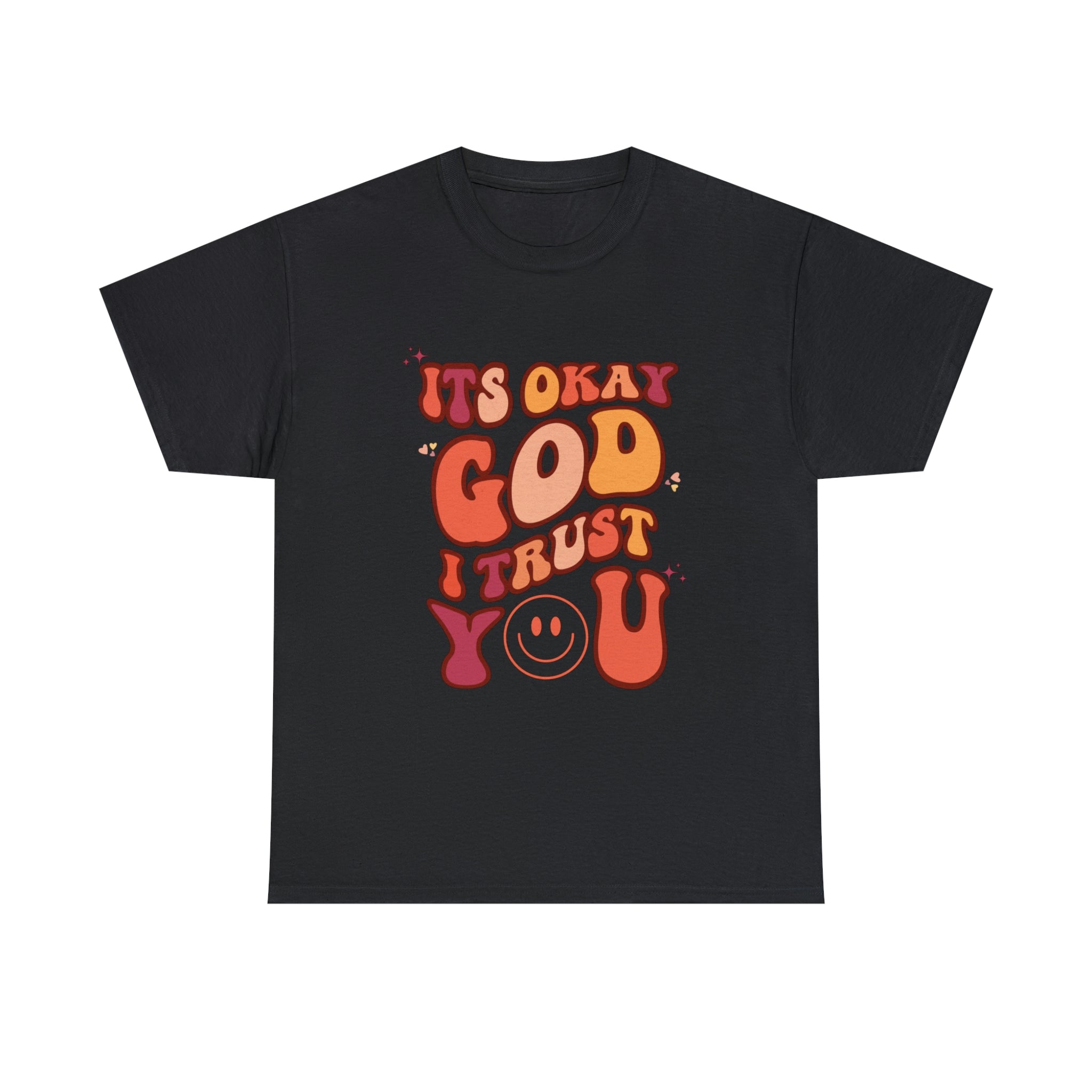 It's Okay God I Trust You - Women Heavy Cotton T-Shirt