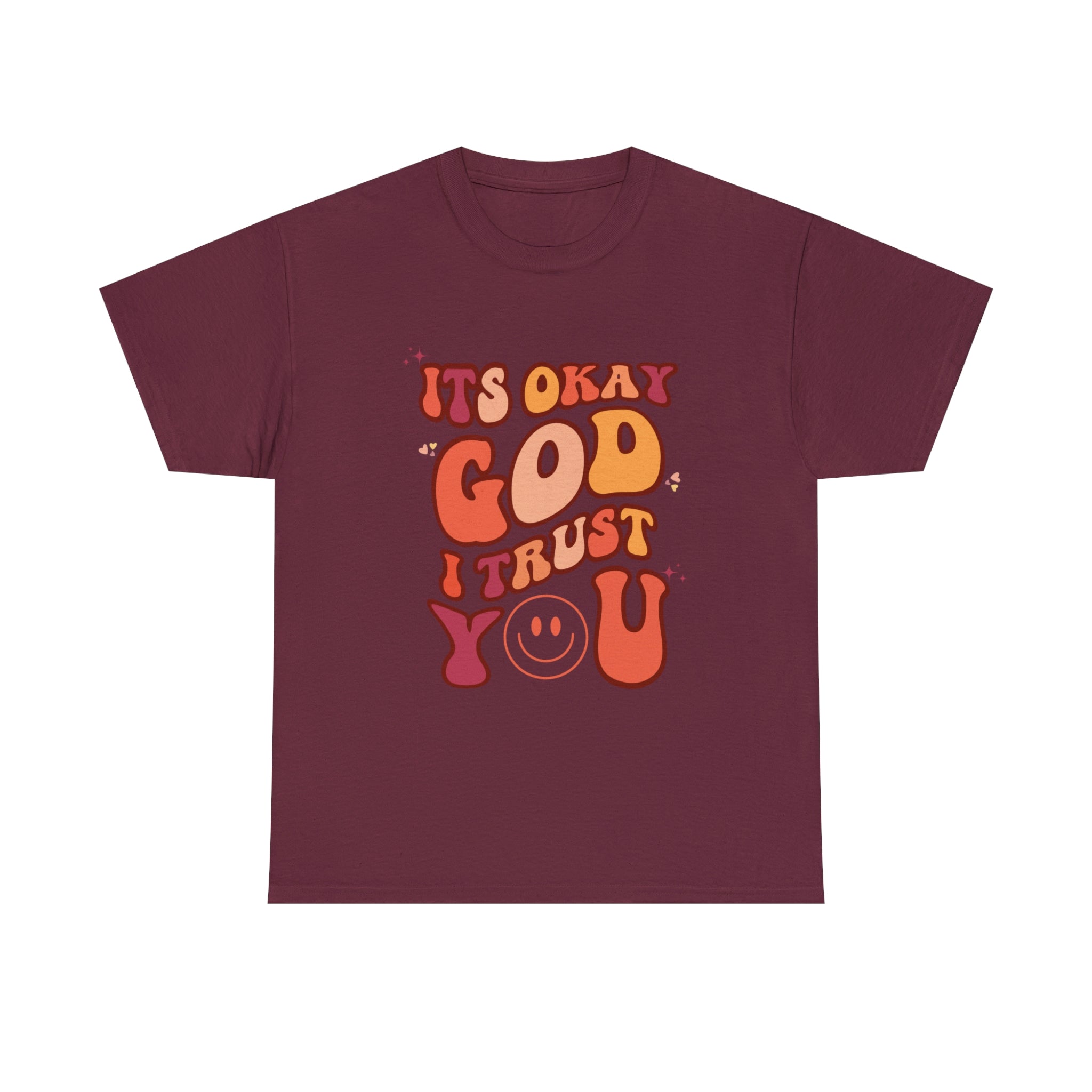 It's Okay God I Trust You - Women Heavy Cotton T-Shirt