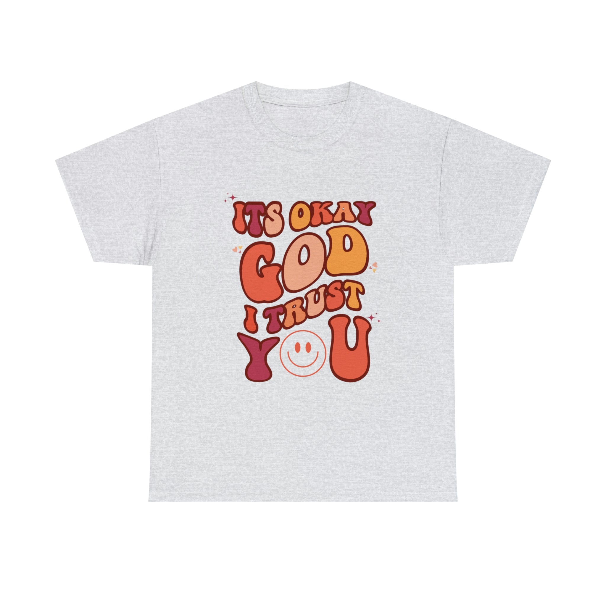 It's Okay God I Trust You - Women Heavy Cotton T-Shirt