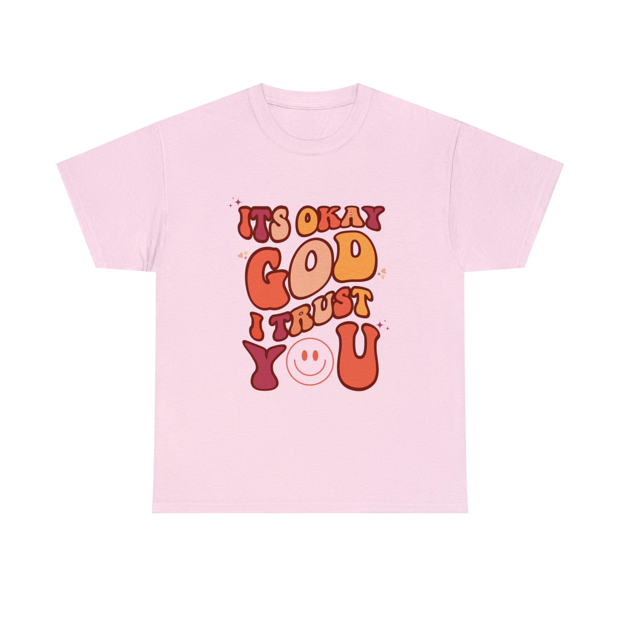 It's Okay God I Trust You - Women Heavy Cotton T-Shirt