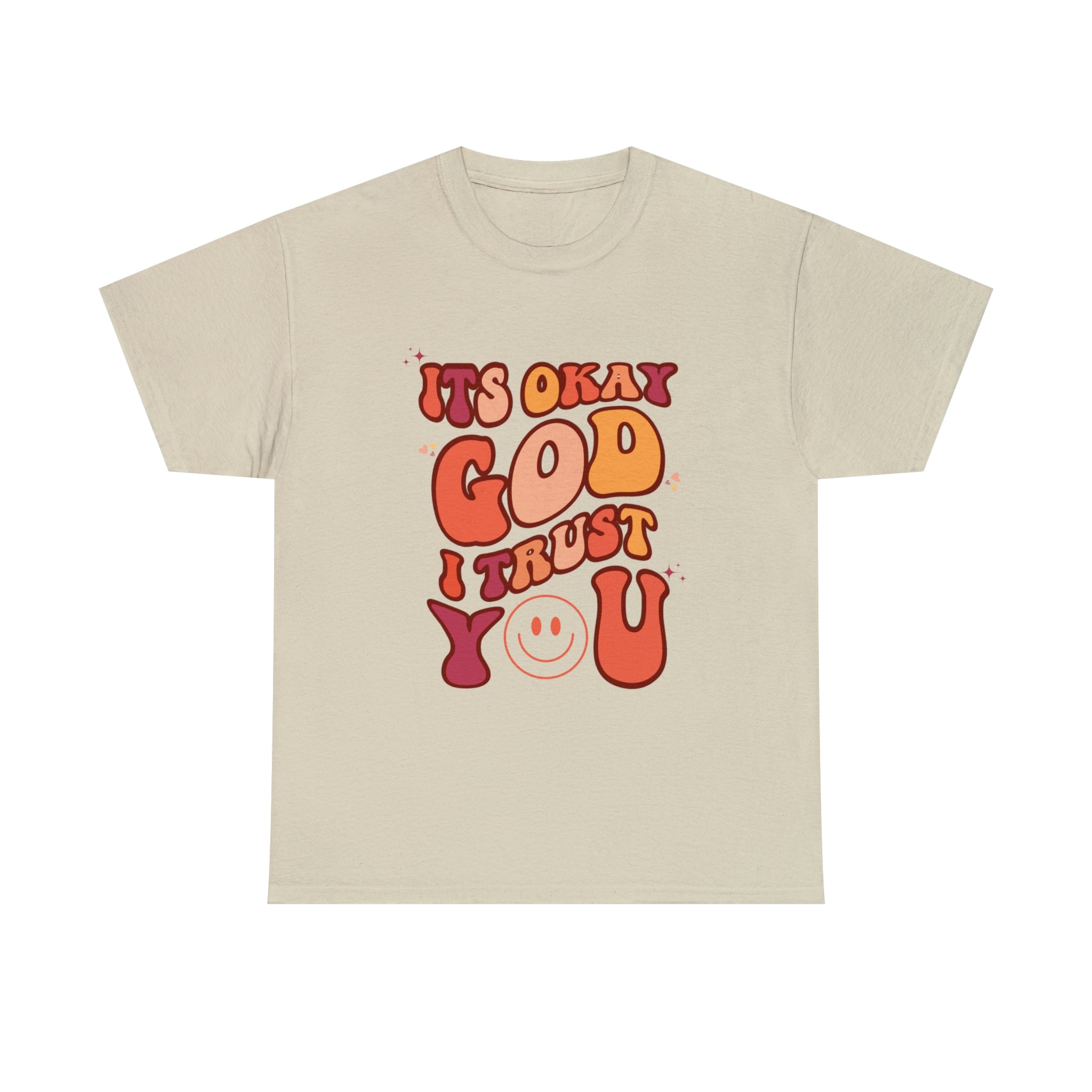 It's Okay God I Trust You - Women Heavy Cotton T-Shirt